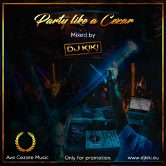 DJ Kiki - Party Like A Cezar (2k18)