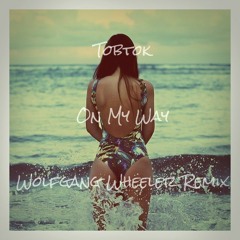 Tobtok - On My Way (Wolfgang Wheeler Remix)