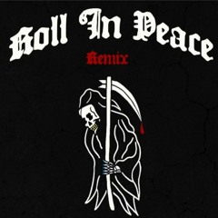 Roll in peace remix