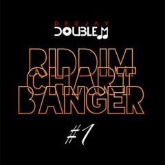 Riddim Chart Banger #1