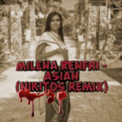 Milena Renfri - Asian (oONikitAOo Remix)