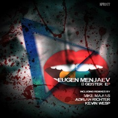 Eugen Menjaev - 13 Geister ( Original Mix ) [ Naughty Pills ] *Preview*