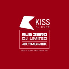 Sub Zero B2B DJ Limited & Mr Traumatik - Guest Mix - Kiss FM