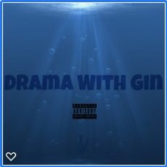 Drama With Gin
