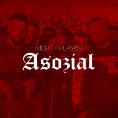 MERT Ft PLAY69 - ASOZIAL (Prod By MUKOBEATZ)