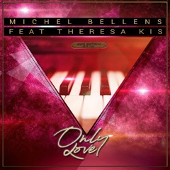 Michel Bellens Ft Theresa Kis - Only Love