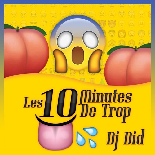 Les 10Minutes De Trop By Dj Did