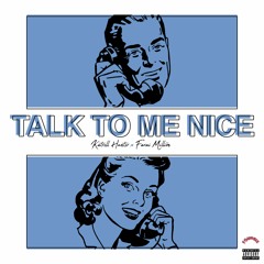 Talk To Me Nice - Ft. Farai Million