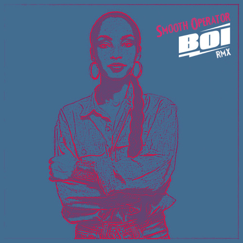 Sade - Smooth Operator (BOI Rmx) By BOI ⚡️ - Free Download On.