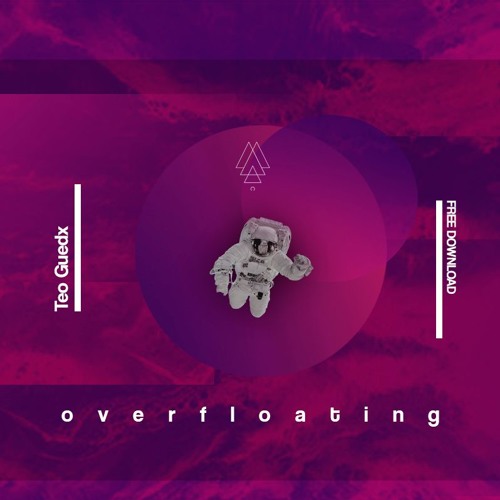 Overfloating - Teo Guedx ft. Yara Mavrikis [FREE DOWNLOAD]