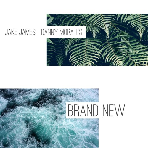 Jake James - Brand New ft. Danny Morales