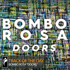 Track of the Day: Bombo Rosa “Doors”