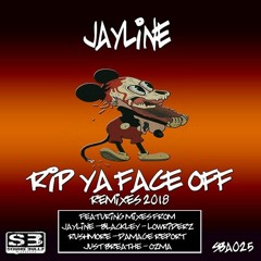JAYLINE - RIP YA FACE OFF (OZMA REMIX)