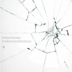 Broken Dreams (Produced by Soulslicers)