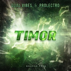 Dual Vibes & Prolectro - Timor [Bourne Free] FREE DOWNLOAD