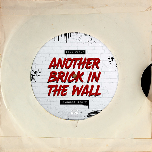 Stream Pink Floyd - Another Brick in the Wall(Dashdot Remix) **FREE  DOWNLOAD** by Dashdot | Listen online for free on SoundCloud