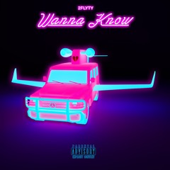 WANNA KNOW (Prod. C Fre$hco)