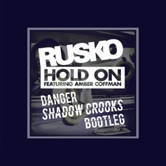 HOLD ON (DANGER & SHADOW CROOKS Bootleg) 7K FREE DOWNLOAD