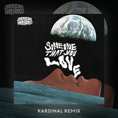 Jarreau Vandal - Someone That You Love (Kardinal Remix)