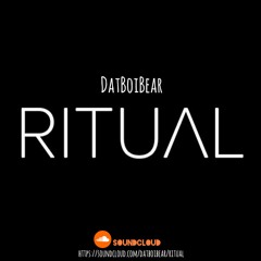 DatBoiBear - RITUAL