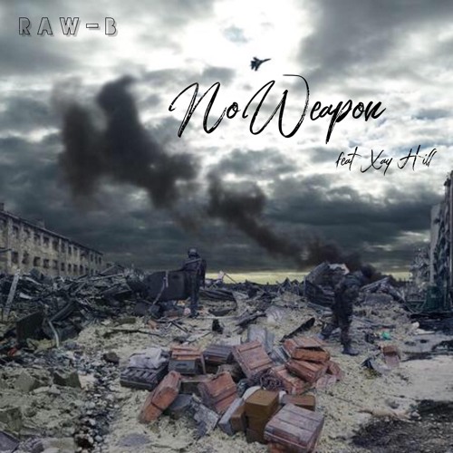 RAW-B - No Weapon ft. Xay Hill (Free Download)