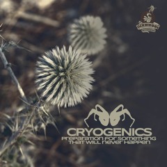Cryogenics - Preparation For Something That Will Never Happen (Album Preview Clips) OUT NOW!!