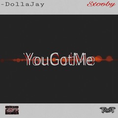 You Got Me ft Sxooby