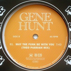 Gene Hunt - May The Funk Be With You (Theo Parrish Remix)