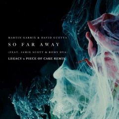Martin Garrix - So Far Away (LEGACY x Piece Of Cake Remix) [Buy=Free DL]