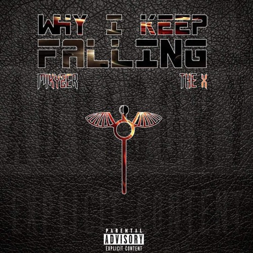 MIKYZER Feat "X" WHY I KEEP FALLING