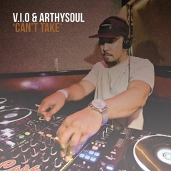 FREE DOWNLOAD: V.I.O ft. ArthySoul - Can't Take (Original Mix)