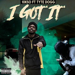 I GOT IT FEAT TYTE DOGG CHARM