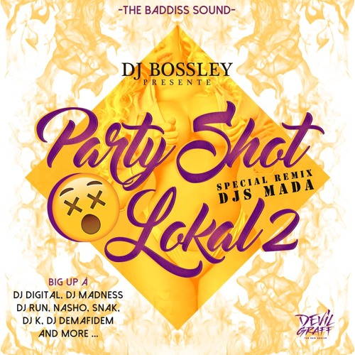 PARTY SHOT LOKAL II   SPECIAL REMIX DJ Mada BOSSLEY BADDISS 2018