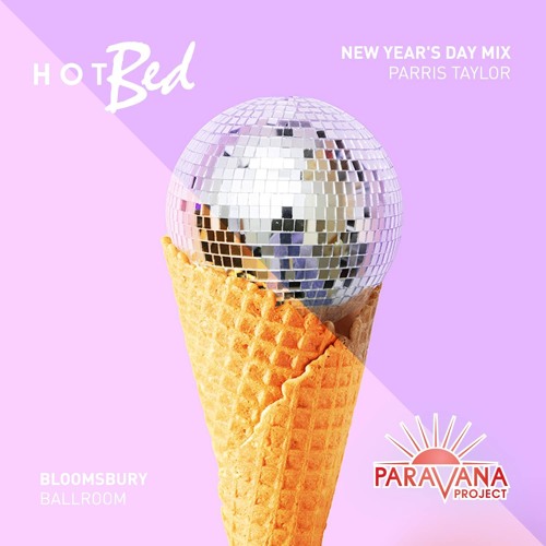Paravana & Hotbed NYD Selection Mix - Parris Taylor