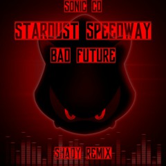 .:Sonic CD - Stardust Speedway Bad Future (US) | Shady Remix:.