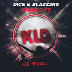 KLD005 | D!CE & BLAZZ3RS - SHAKE IT