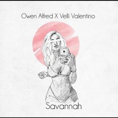 Owen Alfred x Velli Valentino- Savannah(prod by natzldn)