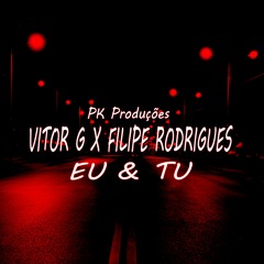 VITOR G - Eu & Tu X Filipe Rodrigues