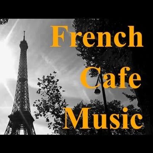 listen to french cafe music listen to french cafe music