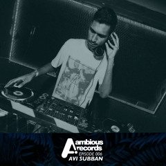 Ambious Records Podcast - Episode 006 - Avi Subban