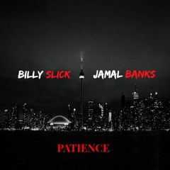 Patience ft. Jamal Banks (Prod. @slickislife)