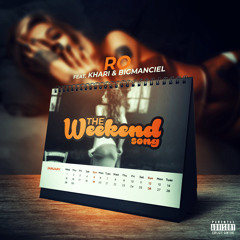 Ro - The Weekend Song (feat. Khari and Big Manciel)