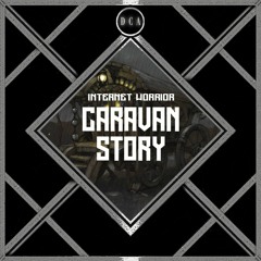 INTERNET WARRIOR - Caravan Story