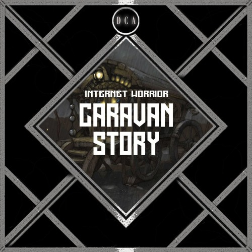 INTERNET WARRIOR - Caravan Story