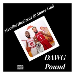 MizzikeTheGreat & Sauce God - DAWG Pound (My Dawg Remx)