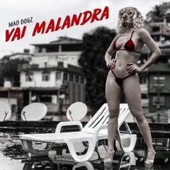 Mad Dogz - Vai Malandra