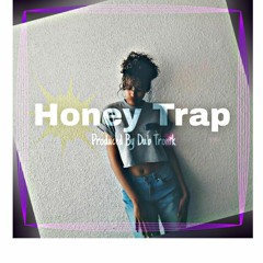 Honey Trap ( Produced By Dub Tronik)