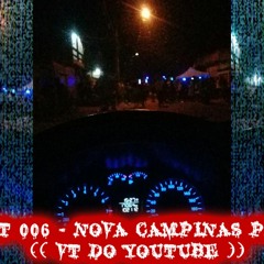 PODCAST 006 = NOVA CAMPINAS PRA CRLH ( VT DO YOUTUBE ) PART MC VINICINHO = #PODCAST006VTDOYOUTUBE