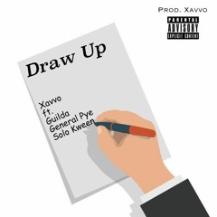 Draw Up (Prod By Xavvo) - Guilda x General Pye x SoloKween