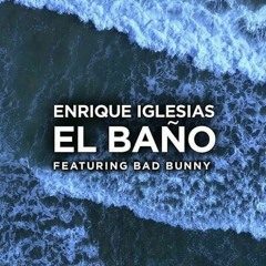 96 Enrique Iglesias Ft. Bad Bunny - El Baño (Intro Special) - DJ Jesus Olivera